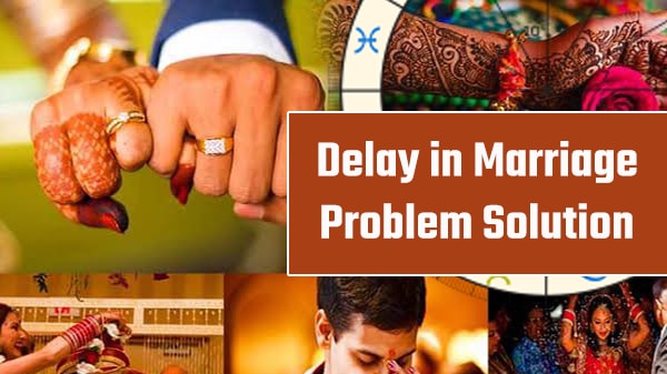 Get Delay in Marriage Problem Solution